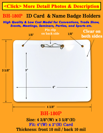 Low Cost Pin-On Badge Holder For 4"(W)x3"(H) Name Badges or ID cards