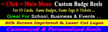 Click Main Menu: Customized and Personalized Custom Badge Reels & Custom Retractable Badge Holders